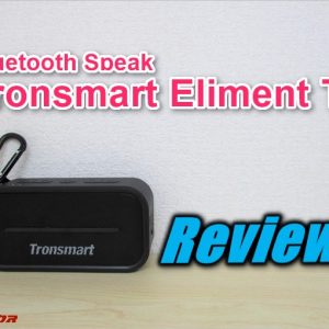 低音ヤバイ！Tronsmart Element T2防塵耐水Bluetoothスピーカーレビュー！