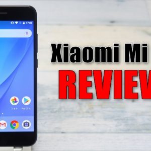 Xiaomi Mi A1の実機レビュー。性能・仕様・カメラ性能を徹底チェック！