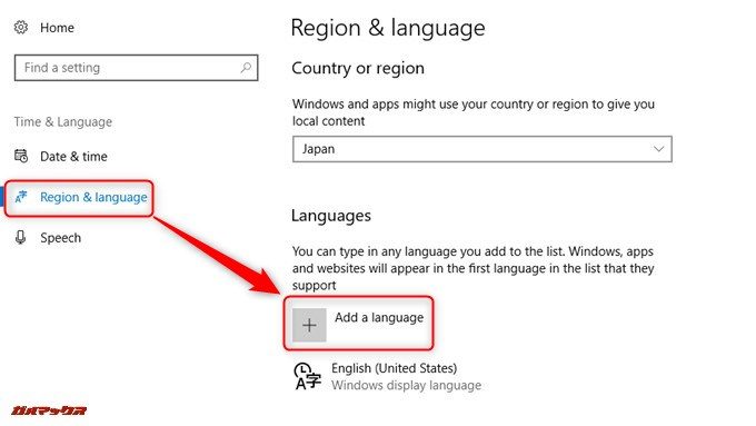 ディスプレイの左側に表示されているRegion & languageをクリックして、Languagesの部分に表示されているAdd a Languageの+マークをクリック。