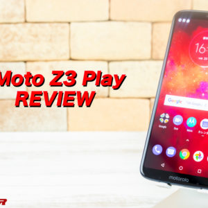 Moto Z3 Playの実機レビュー！スペック、機能、価格、最安値まとめ！