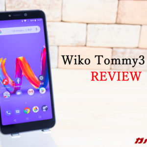 Wiko Tommy3 Plusのレビュー！スペック、機能、価格まとめ！