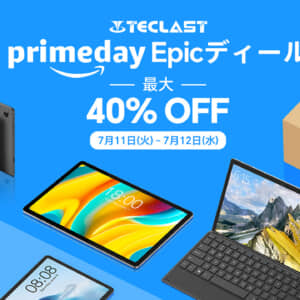 TeclastがAmazonプライムデーに参戦！人気タブレット3機種が7月12日まで大幅割引！